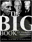 Book Cover Image. Title: The Big Book of Alcoholics Anonymous, Author: Bill  W.