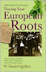 Book Cover Image. Title: Quillen's Essentials of Genealogy: Tracing Your European Roots, Author: W. Daniel Quillen