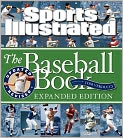 Book Cover Image. Title: Sports Illustrated The Baseball Book Expanded Edition, Author:   Sports Illustrated Editors