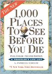Book Cover Image. Title: 1,000 Places to See Before You Die, 2nd Edition: Completely Revised and Updated with Over 200 New Entries, Author: Patricia  Schultz