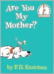 Book Cover Image. Title: Are You My Mother?, Author: P. D. Eastman
