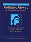 The Pediatric Airway:  Charles M. Myer