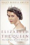 Book Cover Image. Title: Elizabeth the Queen: The Life of a Modern Monarch, Author: by Sally Bedell Smith