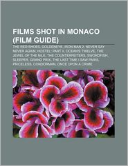 Films Shot in Monaco (Film Guide): The Red Shoes, Goldeneye, Iron Man 2, Never Say Never Again, Hostel: Part II, Ocean's Twelve