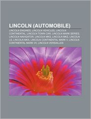 Lincoln (Automobile): Lincoln Engines, Lincoln Vehicles, Lincoln Continental, Lincoln Town Car, Lincoln Mark Series, Lincoln Navigator