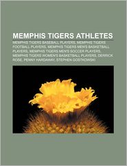 Memphis Tigers Athletes: Memphis Tigers Baseball Players, Memphis Tigers Football Players, Memphis Tigers Men's Basketball Players
