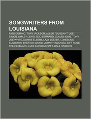 Songwriters from Louisiana: Fats Domino, Tony Jackson, Allen Toussaint, Joe Simon, Smiley Lewis, Rod Bernard, Claude King, Tony Joe White