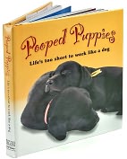 Product Image. Title: Pooped Puppies: Life's Too Short to Work like a Dog