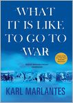 Book Cover Image. Title: What It Is Like to Go to War, Author: Karl  Marlantes