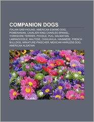 Companion Dogs: Italian Greyhound, American Eskimo Dog, Pomeranian, Cavalier King Charles Spaniel, Yorkshire Terrier, Poodle, Pug, Dal