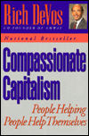 Compassionate
                           Capitalism: People Helping People Help Themselves
