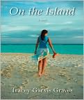 Book Cover Image. Title: On the Island, Author: Tracey  Garvis-Graves