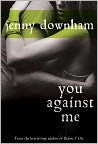 Book Cover Image. Title: You Against Me, Author: Jenny  Downham