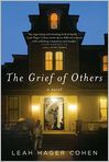 Book Cover Image. Title: The Grief of Others, Author: by Leah Hager Cohen