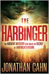 Book Cover Image. Title: The Harbinger: The Ancient Mystery that Holds the Secret of America's Future, Author: by Jonathan  Cahn