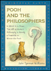 Pooh and the Philosophers: In Which It Is Shown That All of Western Philosophy Is Merely a Preamble to Winie-the-Pooh