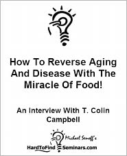 How To Reverse Aging And Disease With The Miracle Of Food!: 