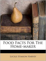 Food Facts For The Home-Maker