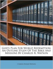 God's Plan For World Redemption: An Outline Study Of The 