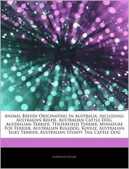 Animal Breeds Originating In Australia, including: Australian Kelpie, Australian Cattle Dog, Australian Terrier, Tenterfield Terrier, Miniature Fox Terrier, Australian Bulldog, Koolie, Australian Silky Terrier, Australian Stumpy Tail Cattle Dog