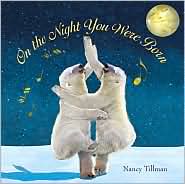 On the Night You Were Born by Nancy Tillman: Book Cover