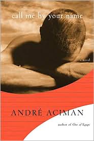 Call Me By Your Name by Andre Aciman: Book Cover