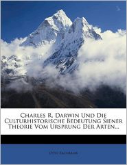 Charles R. Darwin Und Die Culturhistorische Bedeutung Siener