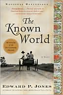 The Known World 
by Edward P. Jones, 
Davis (Editor)
(May 2004)
Winner of the 2004 
Pulitzer Prize
Winner of the 2003 
National Book Critics
Circle Award
Finalist for the 2003 
National Book Award
read more