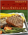 Book Cover Image. Title: Weber's Real Grilling, Author: by Jamie  Purviance