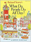 Book Cover Image. Title: Richard Scarry's What Do People Do All Day ?, Author: by Richard  Scarry