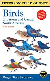 A Field Guide to the Birds of Eastern and Central North America (The Peterson Field Guide) by Roger Tory Peterson: Book Cover
