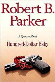 Hundred-Dollar Baby (Spenser Series #34) by Robert B. Parker: Book Cover