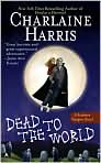 Book Cover Image. Title: Dead to the World (Sookie Stackhouse / Southern Vampire Series #4), Author: by Charlaine  Harris