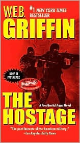 The Hostage (Presidential Agent Series #2) by W. E. B. Griffin: Book Cover
