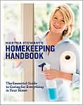 Book Cover Image. Title: Martha Stewart's Homekeeping Handbook: The Essential Guide for Caring for Everything in Your Home, Author: by Martha  Stewart