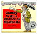 Book Cover Image. Title: Cloudy With a Chance of Meatballs, Author: by Judi  Barrett