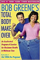 Bob Greene's Total Body Makeover by Bob Greene