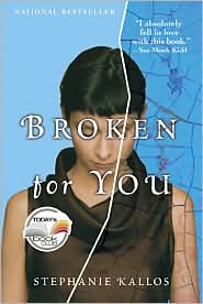 Broken for You by Stephanie Kallos: Book Cover