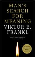 Finding Day to Day Meaning and Limitless Freedom: Man's Search for Meaning