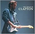 CD Cover Image. Title: The Cream of Clapton, Artist: Eric Clapton, Eric Clapton, Blind Faith, Jack Bruce, Cream, George Harrison, Leon Russell, Ahmad Jamal, Bonnie Bramlett, Jim Gordon, Pete Brown, Eric Clapton, Eric Clapton, Eric Clapton, Derek & the Dominos, Robert Johnson, Bill Levenson, Ray Coleman, George McManus, Traditional, Chris Griffin