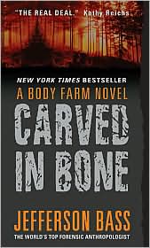 Carved in Bone (Body Farm Series #1) by Jefferson Bass: Book Cover