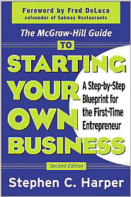 The McGraw-Hill Guide to Starting Your Own Business by Stephen C. Harper: Book Cover