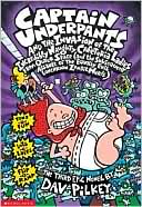 Captain Underpants and the Invasion of the Incredibly Naughty Cafeteria Ladies from Outer Space by Dav Pilkey