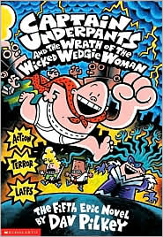 Captain Underpants and the Wrath of the Wicked Wedgie Women by Dav Pilkey: Book Cover