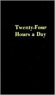 Twenty-Four Hours A Day