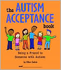 Book Cover Image. Title: The Autism Acceptance Book: Being a Friend to Someone with Autism, Author: by Ellen  Sabin