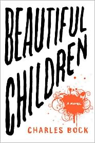 Beautiful Children by Charles Bock: Book Cover