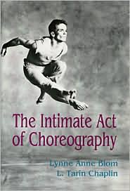The Intimate Act of Choreography by Lynne Anne Blom: Book Cover