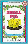 Book Cover Image. Title: Small Pig (I Can Read Book Series: Level 2), Author: by Arnold  Lobel