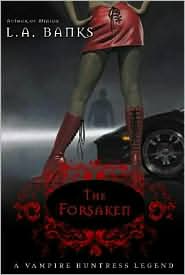 The Forsaken (Vampire Huntress Legend Series #7) by L. A. Banks: Book Cover
